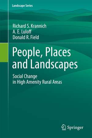 People, Places and Landscapes: Social Change in High Amenity Rural Areas de Richard S. Krannich