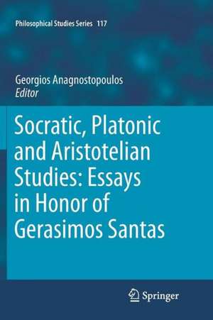 Socratic, Platonic and Aristotelian Studies: Essays in Honor of Gerasimos Santas de Georgios Anagnostopoulos