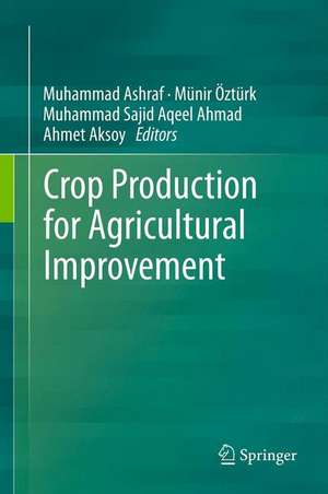 Crop Production for Agricultural Improvement de Muhammad Ashraf