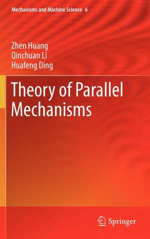 Theory of Parallel Mechanisms de Zhen Huang