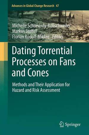 Dating Torrential Processes on Fans and Cones: Methods and Their Application for Hazard and Risk Assessment de Michelle Schneuwly-Bollschweiler