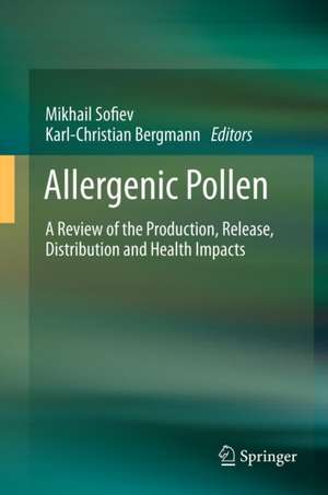 Allergenic Pollen: A Review of the Production, Release, Distribution and Health Impacts de Mikhail Sofiev