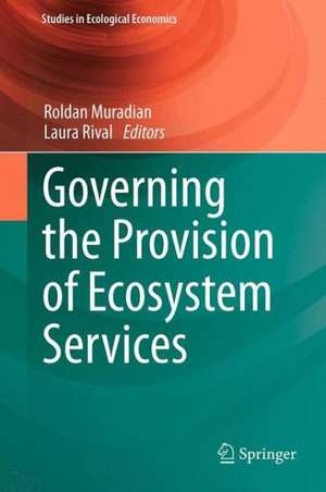 Governing the Provision of Ecosystem Services de Roldan Muradian