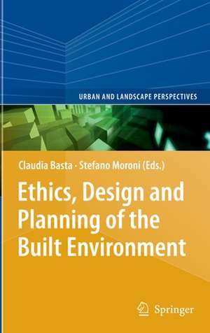 Ethics, Design and Planning of the Built Environment de Claudia Basta