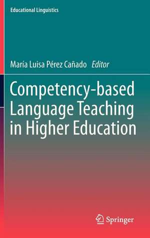 Competency-based Language Teaching in Higher Education de María Luisa Pérez Cañado