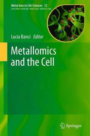 Metallomics and the Cell de Lucia Banci