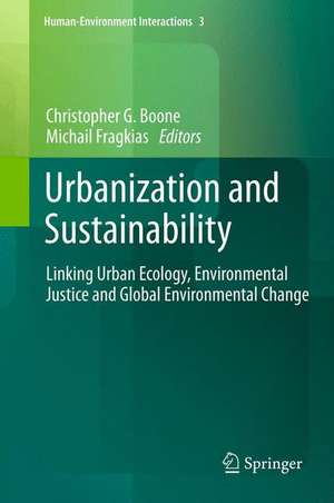 Urbanization and Sustainability: Linking Urban Ecology, Environmental Justice and Global Environmental Change de Christopher G. Boone