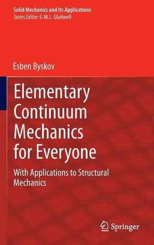 Elementary Continuum Mechanics for Everyone: With Applications to Structural Mechanics de Esben Byskov