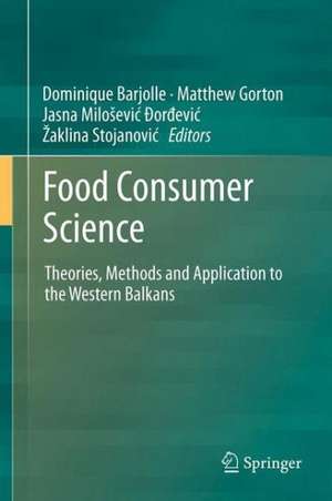 Food Consumer Science: Theories, Methods and Application to the Western Balkans de Dominique Barjolle