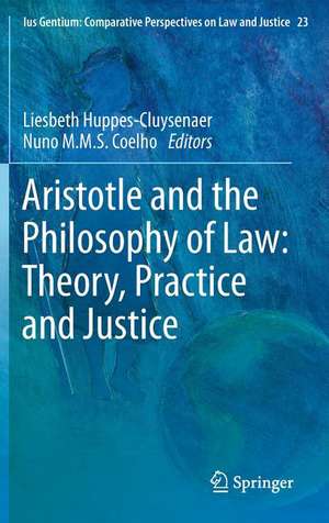 Aristotle and The Philosophy of Law: Theory, Practice and Justice de Liesbeth Huppes-Cluysenaer