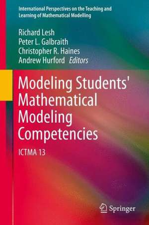 Modeling Students' Mathematical Modeling Competencies: ICTMA 13 de Richard Lesh