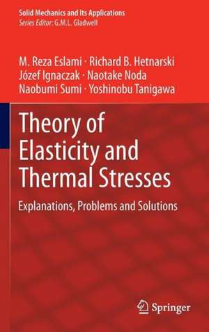 Theory of Elasticity and Thermal Stresses: Explanations, Problems and Solutions de M. Reza Eslami