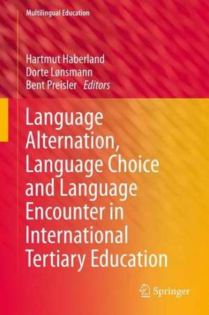 Language Alternation, Language Choice and Language Encounter in International Tertiary Education de Hartmut Haberland