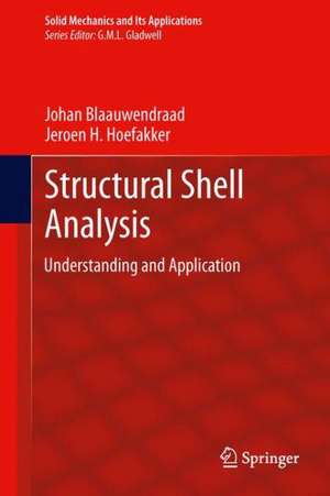 Structural Shell Analysis: Understanding and Application de Johan Blaauwendraad