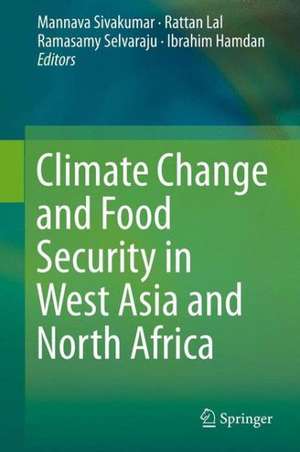 Climate Change and Food Security in West Asia and North Africa de Mannava V.K. Sivakumar