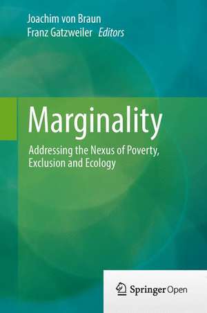 Marginality: Addressing the Nexus of Poverty, Exclusion and Ecology de Joachim von Braun