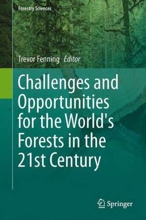 Challenges and Opportunities for the World's Forests in the 21st Century de Trevor Fenning