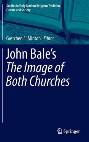 John Bale’s 'The Image of Both Churches' de Gretchen E. Minton