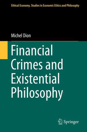 Financial Crimes and Existential Philosophy de Michel Dion