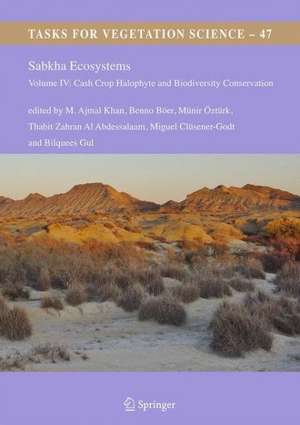 Sabkha Ecosystems: Volume IV: Cash Crop Halophyte and Biodiversity Conservation de M. Ajmal Khan