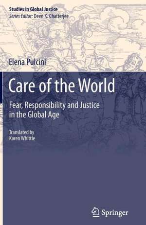 Care of the World: Fear, Responsibility and Justice in the Global Age de Elena Pulcini