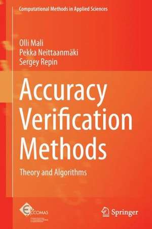 Accuracy Verification Methods: Theory and Algorithms de Olli Mali