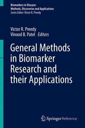 General Methods in Biomarker Research and their Applications de Victor R. Preedy