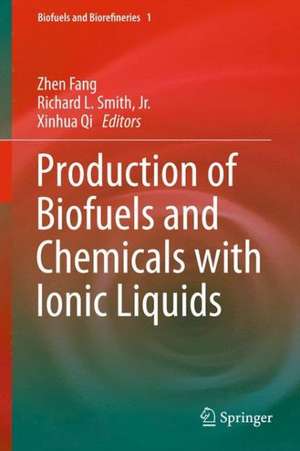 Production of Biofuels and Chemicals with Ionic Liquids de Zhen Fang