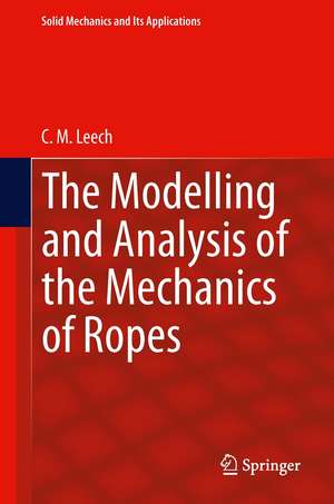 The Modelling and Analysis of the Mechanics of Ropes de C.M. Leech