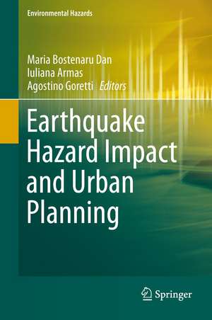 Earthquake Hazard Impact and Urban Planning de Maria Bostenaru Dan