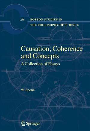 Causation, Coherence and Concepts: A Collection of Essays de W. Spohn