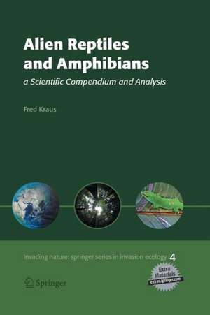 Alien Reptiles and Amphibians: a Scientific Compendium and Analysis de Fred Kraus