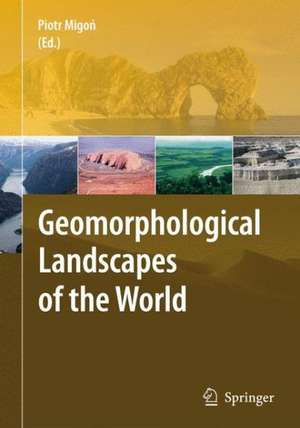 Geomorphological Landscapes of the World de Piotr Migon