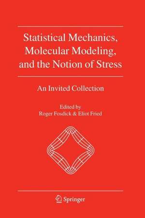 Statistical Mechanics, Molecular Modeling, and the Notion of Stress: An Invited Collection de Roger Fosdick