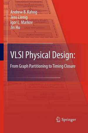 VLSI Physical Design: From Graph Partitioning to Timing Closure de Andrew B. Kahng