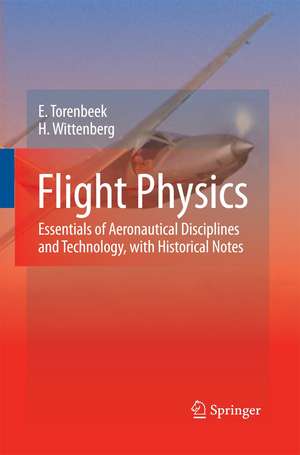 Flight Physics: Essentials of Aeronautical Disciplines and Technology, with Historical Notes de E. Torenbeek