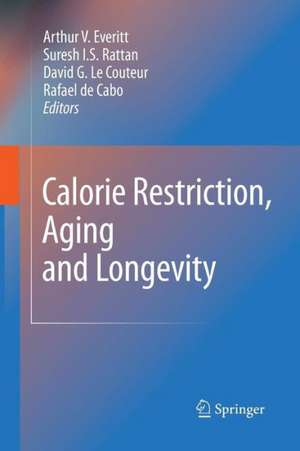 Calorie Restriction, Aging and Longevity de Arthur V. Everitt