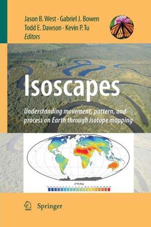 Isoscapes: Understanding movement, pattern, and process on Earth through isotope mapping de Jason B. West