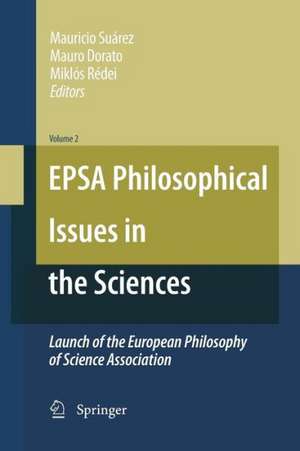 EPSA Philosophical Issues in the Sciences: Launch of the European Philosophy of Science Association de Mauricio Suárez