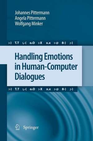 Handling Emotions in Human-Computer Dialogues de Johannes Pittermann