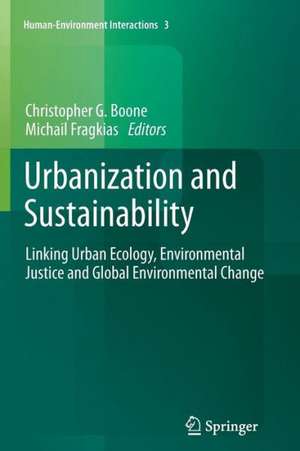 Urbanization and Sustainability: Linking Urban Ecology, Environmental Justice and Global Environmental Change de Christopher G. Boone