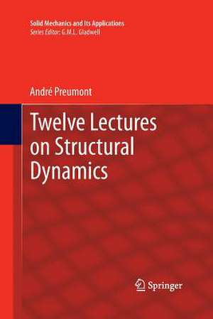 Twelve Lectures on Structural Dynamics de André Preumont