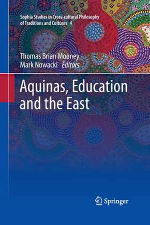 Aquinas, Education and the East de Thomas Brian Mooney