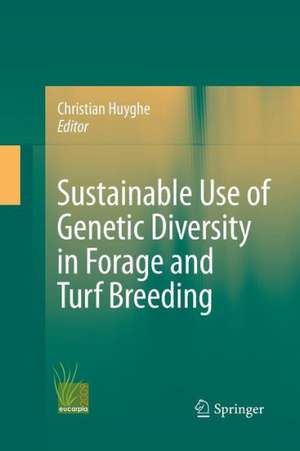 Sustainable use of Genetic Diversity in Forage and Turf Breeding de Christian Huyghe