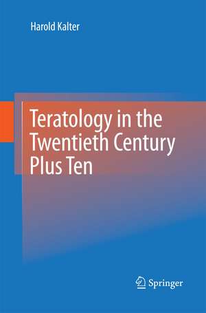 Teratology in the Twentieth Century Plus Ten de Harold Kalter