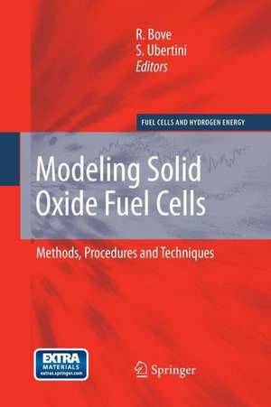 Modeling Solid Oxide Fuel Cells: Methods, Procedures and Techniques de Roberto Bove