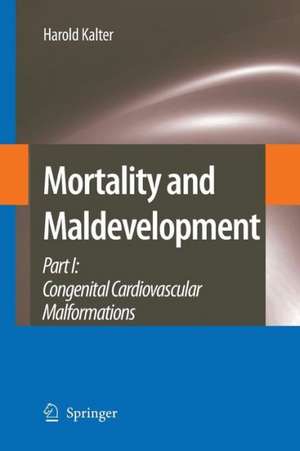 Mortality and Maldevelopment: Part I: congenital cardiovascular malformations de Harold Kalter