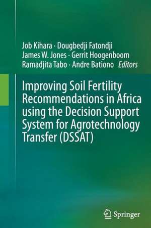 Improving Soil Fertility Recommendations in Africa using the Decision Support System for Agrotechnology Transfer (DSSAT) de Job Kihara