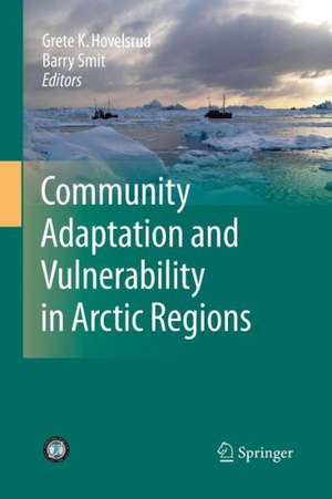 Community Adaptation and Vulnerability in Arctic Regions de Grete K. Hovelsrud