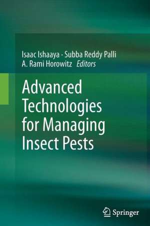 Advanced Technologies for Managing Insect Pests de Isaac Ishaaya